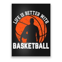 Life Is Better With Basketball For Player Bball Poster