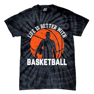 Life Is Better With Basketball For Player Bball Tie-Dye T-Shirt