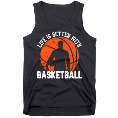 Life Is Better With Basketball For Player Bball Tank Top