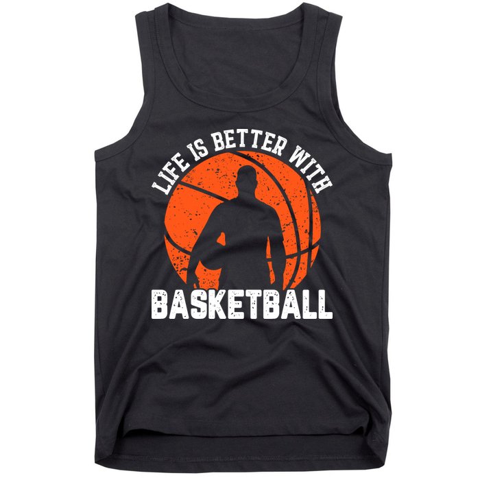 Life Is Better With Basketball For Player Bball Tank Top