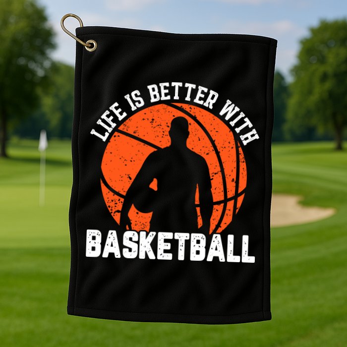 Life Is Better With Basketball For Player Bball Golf Towel