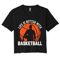 Life Is Better With Basketball For Player Bball Crop Top