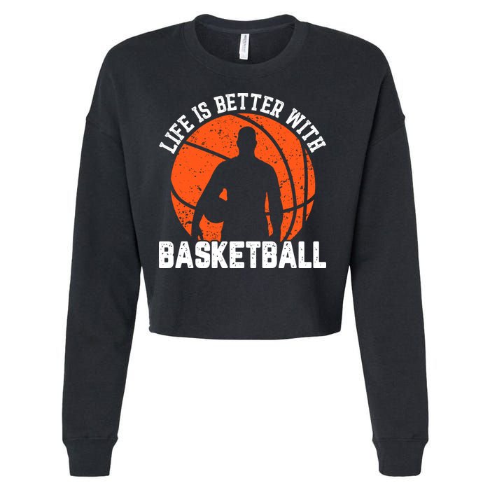 Life Is Better With Basketball For Player Bball Cropped Pullover Crew