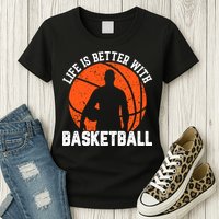 Life Is Better With Basketball For Player Bball Womens T-Shirt