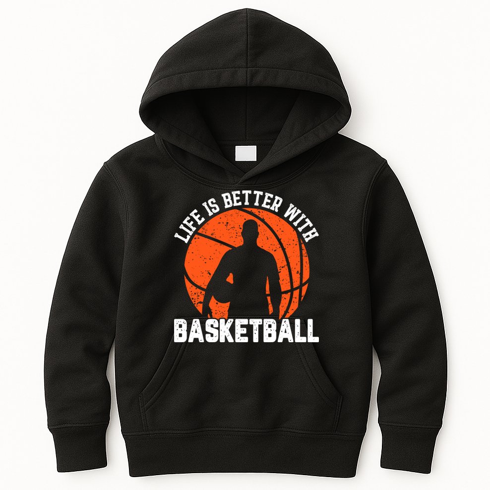 Life Is Better With Basketball For Player Bball Kids Hoodie