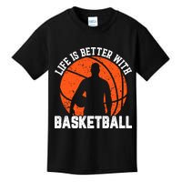 Life Is Better With Basketball For Player Bball Kids T-Shirt