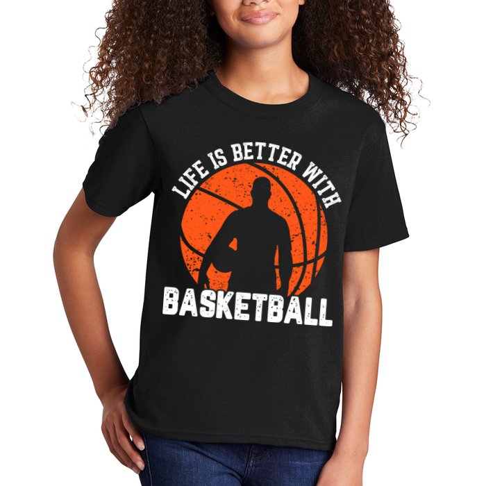Life Is Better With Basketball For Player Bball Kids T-Shirt