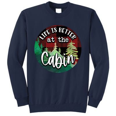 Life Is Better At The Cabin Tall Sweatshirt