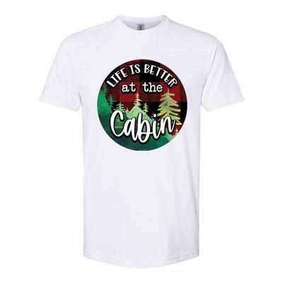 Life Is Better At The Cabin Softstyle CVC T-Shirt