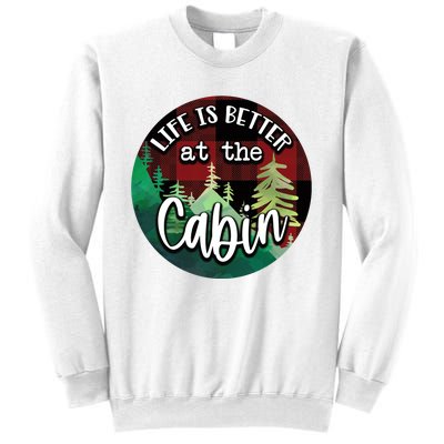 Life Is Better At The Cabin Sweatshirt