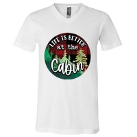 Life Is Better At The Cabin V-Neck T-Shirt