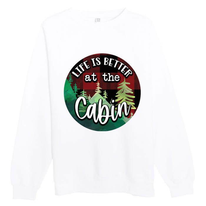 Life Is Better At The Cabin Premium Crewneck Sweatshirt