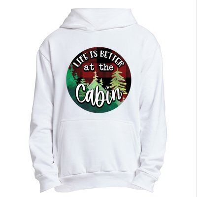 Life Is Better At The Cabin Urban Pullover Hoodie