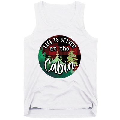 Life Is Better At The Cabin Tank Top