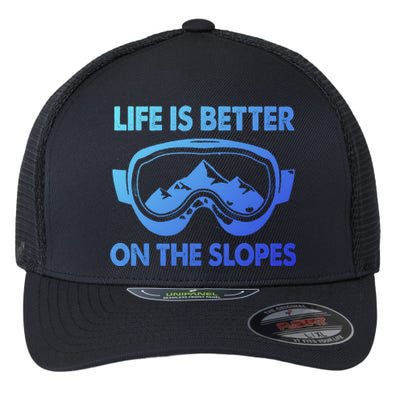 Life Is Better On The Slopes Gift Flexfit Unipanel Trucker Cap