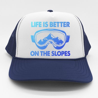 Life Is Better On The Slopes Gift Trucker Hat