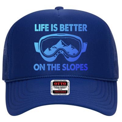 Life Is Better On The Slopes Gift High Crown Mesh Back Trucker Hat