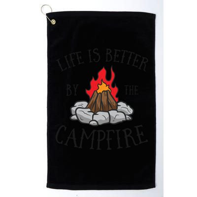 Life Is Better By The Campfire Scouts Camping Campfire Gift Platinum Collection Golf Towel