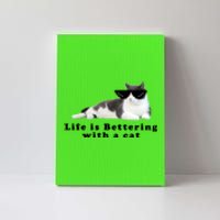 Life Is Bettering With A Cat Canvas