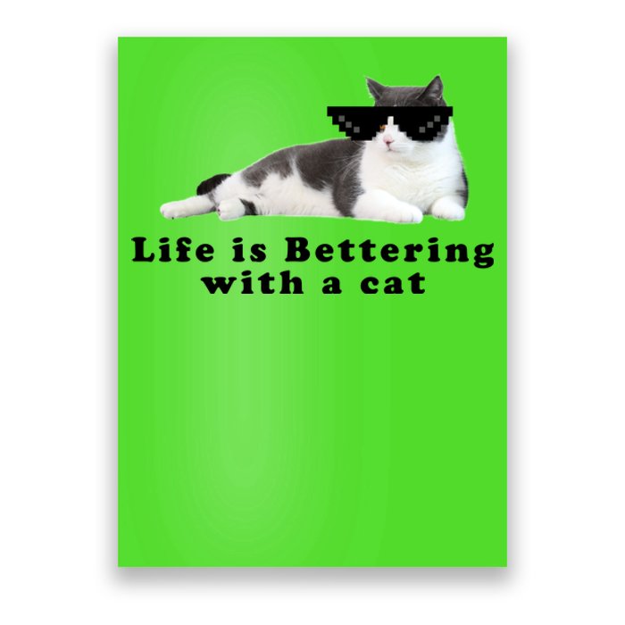 Life Is Bettering With A Cat Poster