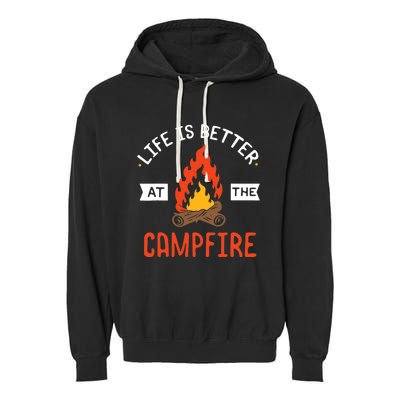 Life is better at the Campfire - Funny Camping & Camper Gift Garment-Dyed Fleece Hoodie