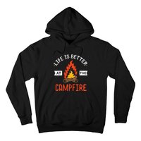 Life is better at the Campfire - Funny Camping & Camper Gift Hoodie