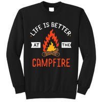 Life is better at the Campfire - Funny Camping & Camper Gift Sweatshirt