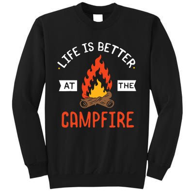 Life is better at the Campfire - Funny Camping & Camper Gift Sweatshirt