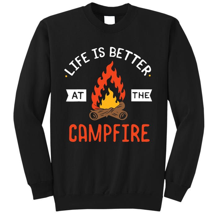 Life is better at the Campfire - Funny Camping & Camper Gift Sweatshirt