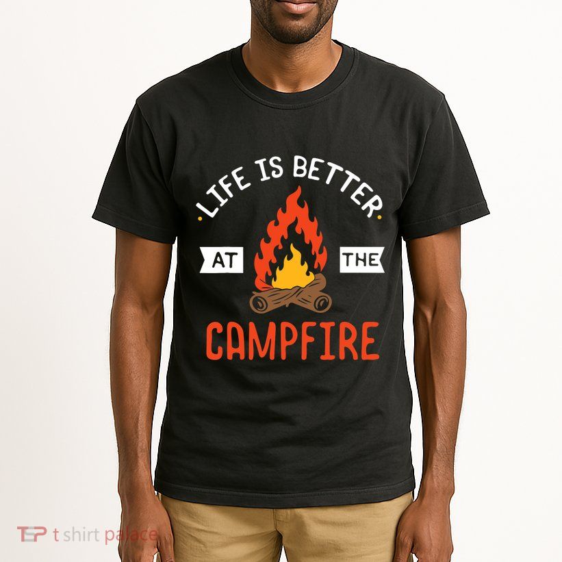 Life is better at the Campfire - Funny Camping & Camper Gift Tall T-Shirt