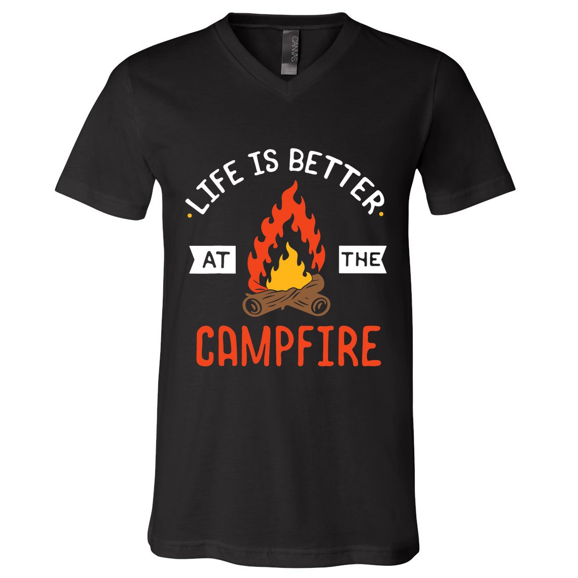 Life is better at the Campfire - Funny Camping & Camper Gift V-Neck T-Shirt