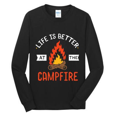 Life is better at the Campfire - Funny Camping & Camper Gift Tall Long Sleeve T-Shirt