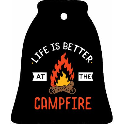 Life is better at the Campfire - Funny Camping & Camper Gift Ceramic Bell Ornament