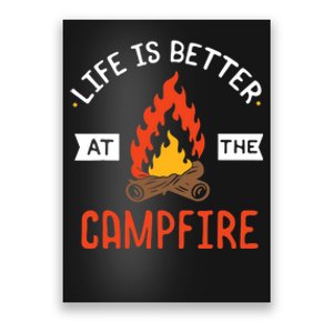 Life is better at the Campfire - Funny Camping & Camper Gift Poster