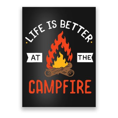 Life is better at the Campfire - Funny Camping & Camper Gift Poster