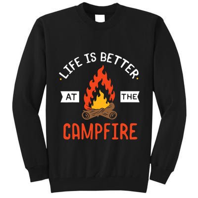 Life is better at the Campfire - Funny Camping & Camper Gift Tall Sweatshirt