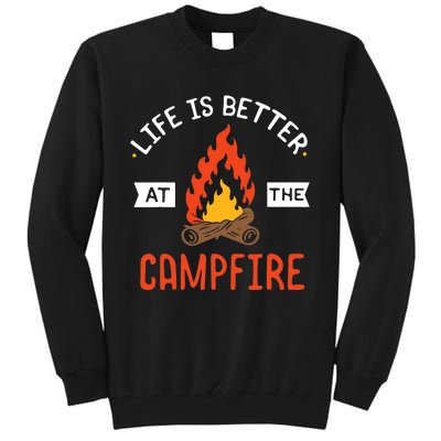 Life is better at the Campfire - Funny Camping & Camper Gift Tall Sweatshirt