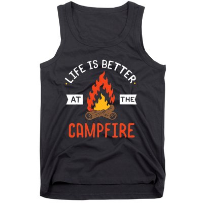 Life is better at the Campfire - Funny Camping & Camper Gift Tank Top