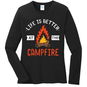 Life is better at the Campfire - Funny Camping & Camper Gift Ladies Long Sleeve Shirt