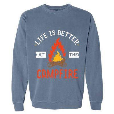 Life is better at the Campfire - Funny Camping & Camper Gift Garment-Dyed Sweatshirt
