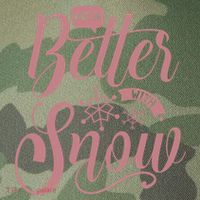 Life Is Better With Snow Cold Season Quote Cute Gift Legacy Tie Dye Trucker Hat
