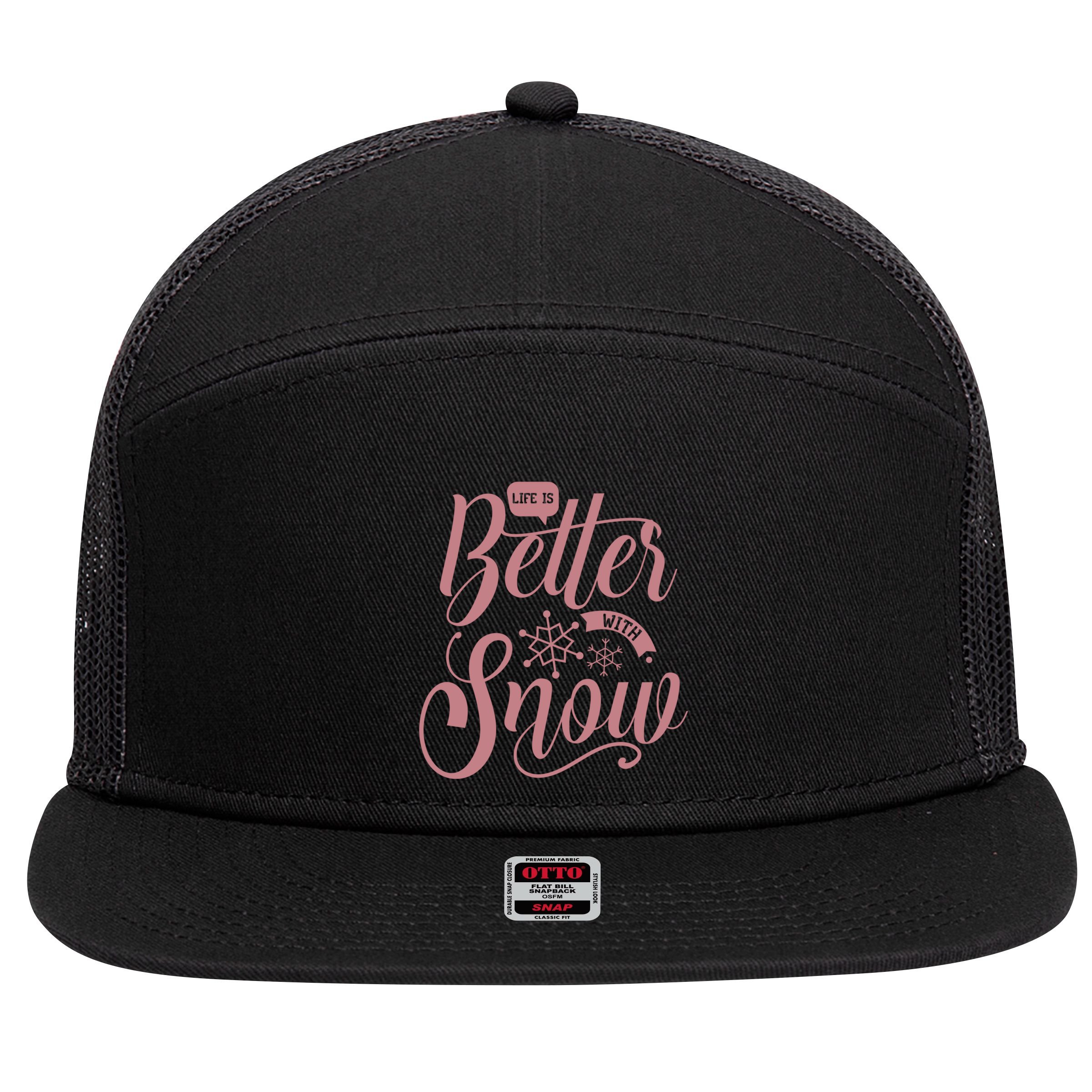 Life Is Better With Snow Cold Season Quote Cute Gift 7 Panel Mesh Trucker Snapback Hat