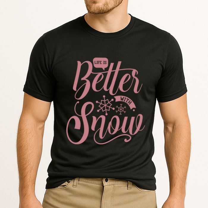Life Is Better With Snow Cold Season Quote Cute Gift Cooling Performance Crew T-Shirt