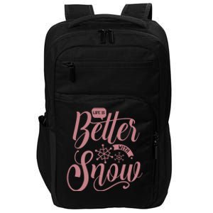 Life Is Better With Snow Cold Season Quote Cute Gift Impact Tech Backpack