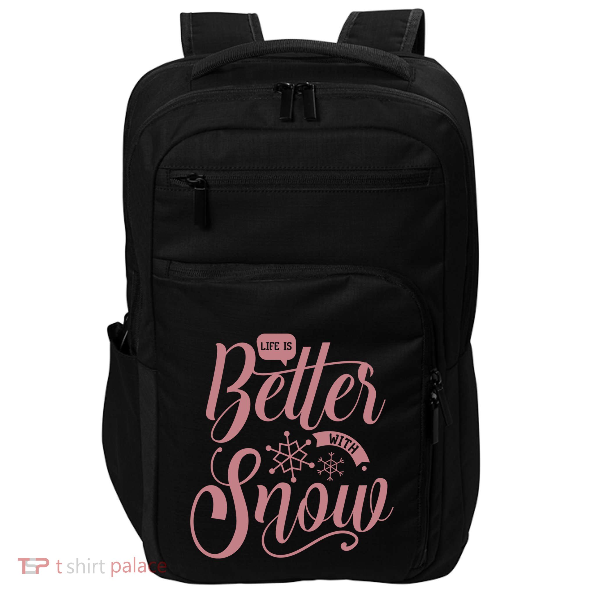 Life Is Better With Snow Cold Season Quote Cute Gift Impact Tech Backpack