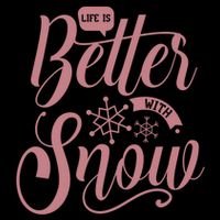 Life Is Better With Snow Cold Season Quote Cute Gift Sustainable Bucket Hat