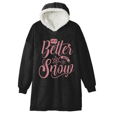 Life Is Better With Snow Cold Season Quote Cute Gift Hooded Wearable Blanket