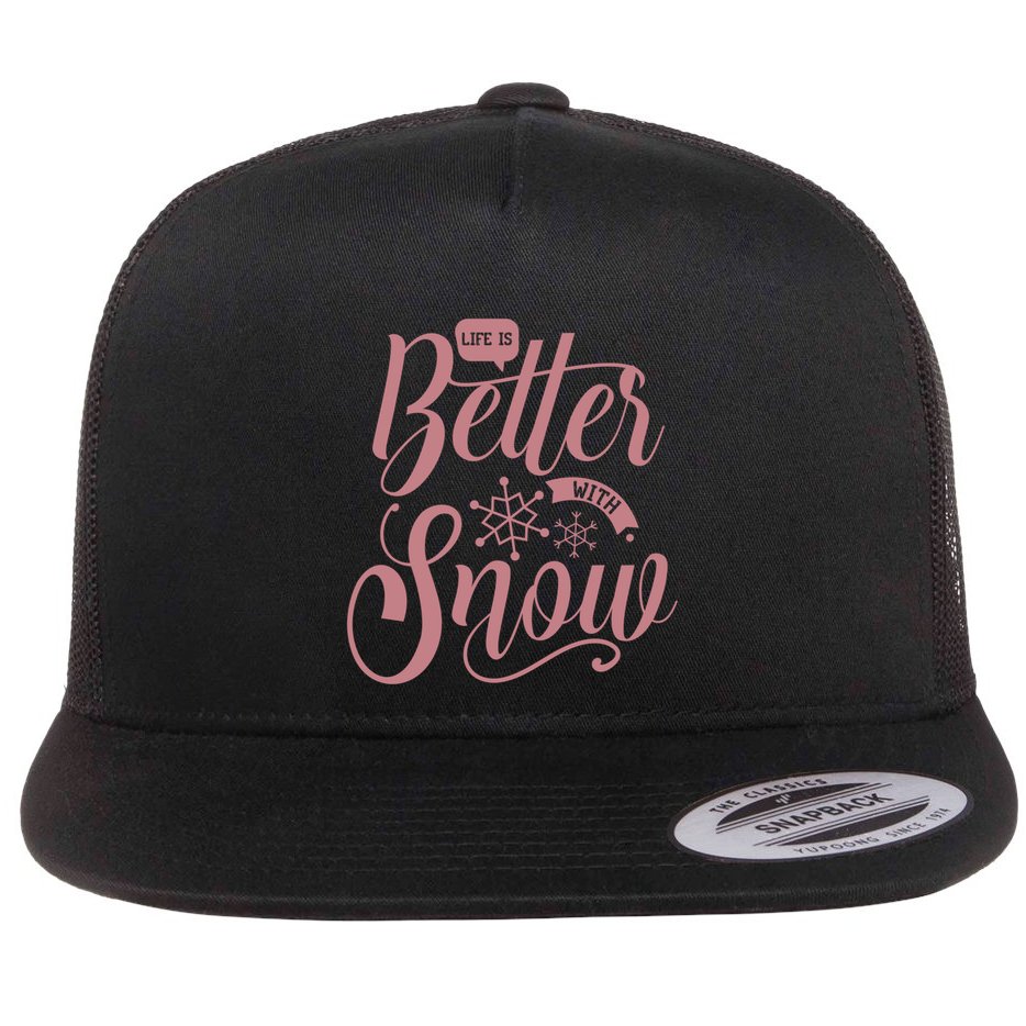 Life Is Better With Snow Cold Season Quote Cute Gift Flat Bill Trucker Hat