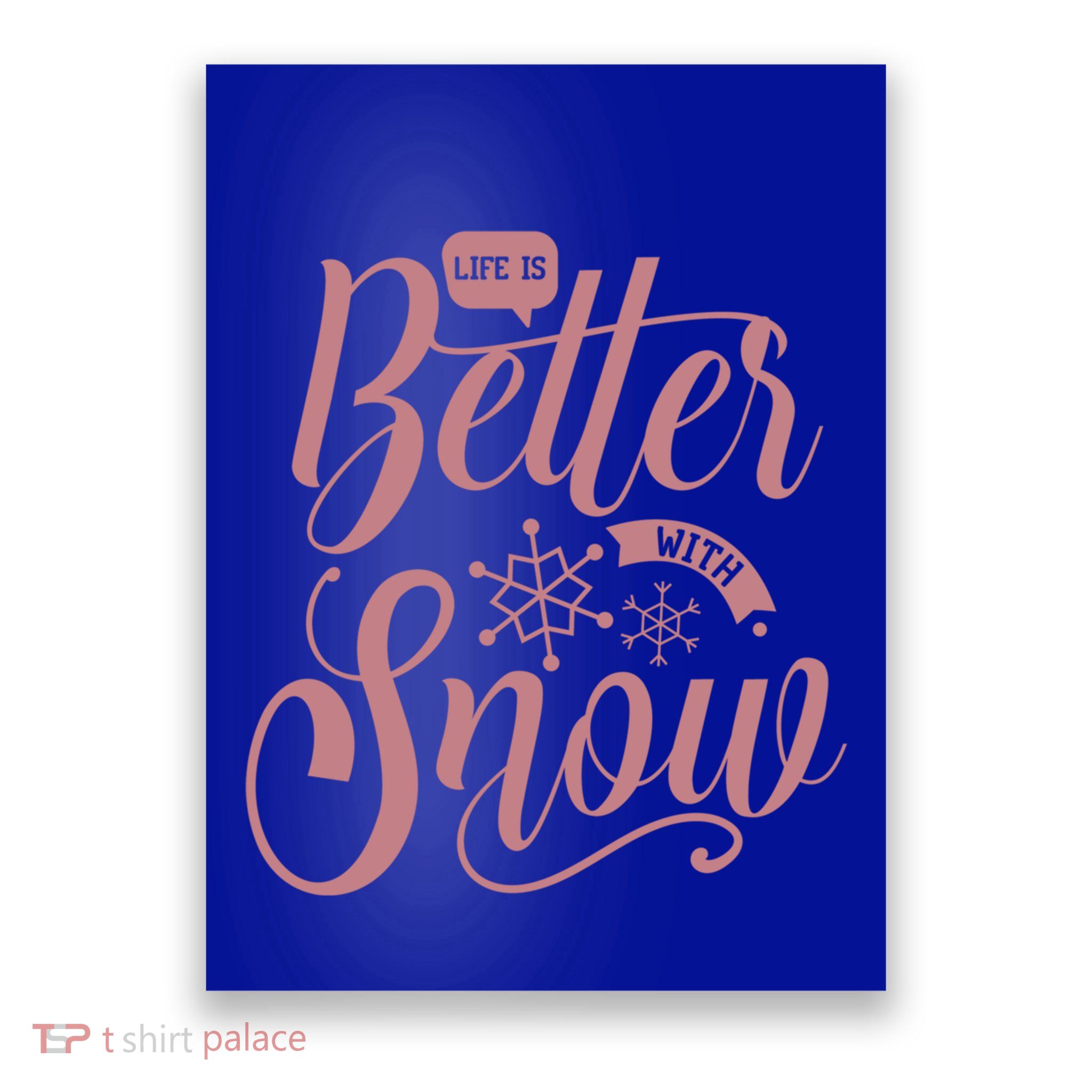 Life Is Better With Snow Cold Season Quote Cute Gift Poster