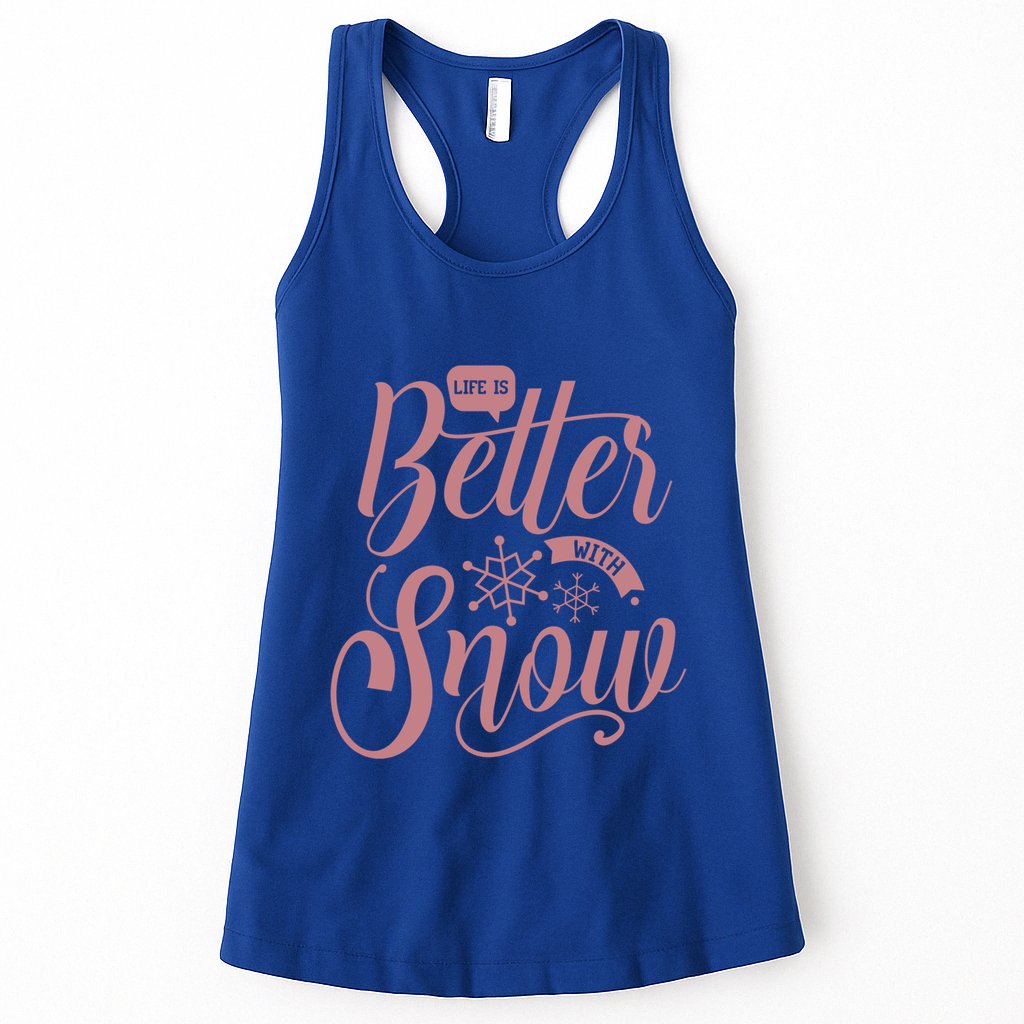 Life Is Better With Snow Cold Season Quote Cute Gift Womens Tank Top